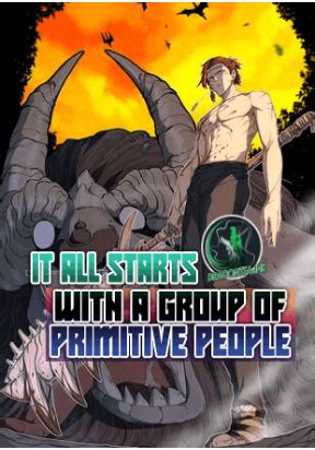 Enjoy reading online Manga It All Starts With A. . It all starts with a group of primitive people chapter 5